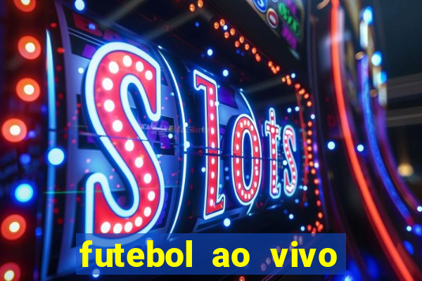 futebol ao vivo futebol muleke